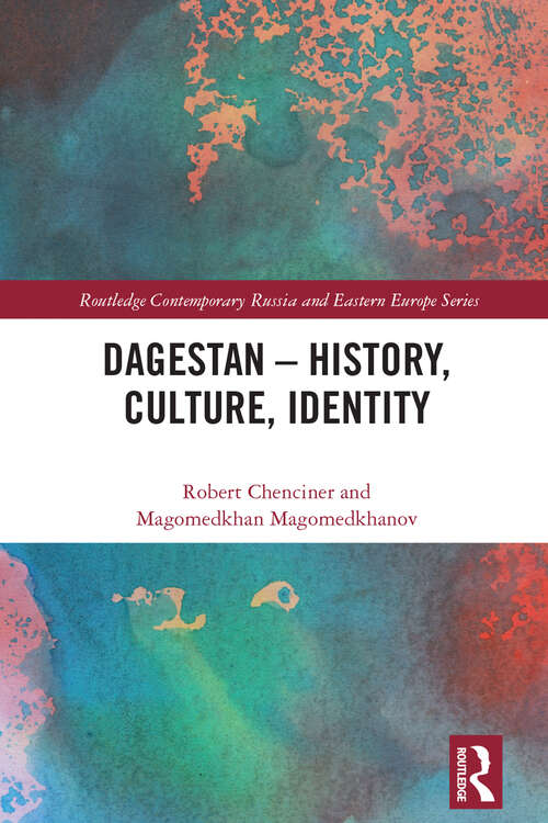 Book cover of Dagestan - History, Culture, Identity (Routledge Contemporary Russia and Eastern Europe Series)