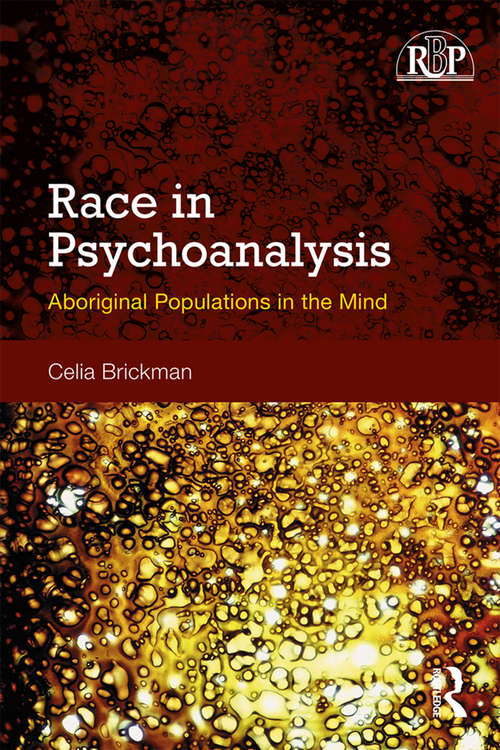 Book cover of Race in Psychoanalysis: Aboriginal Populations in the Mind (Relational Perspectives Book Series)