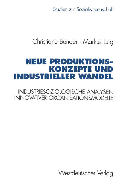 Book cover of Neue Produktionskonzepte und industrieller Wandel: Industriesoziologische Analysen innovativer Organisationsmodelle (1995) (Studien zur Sozialwissenschaft #161)