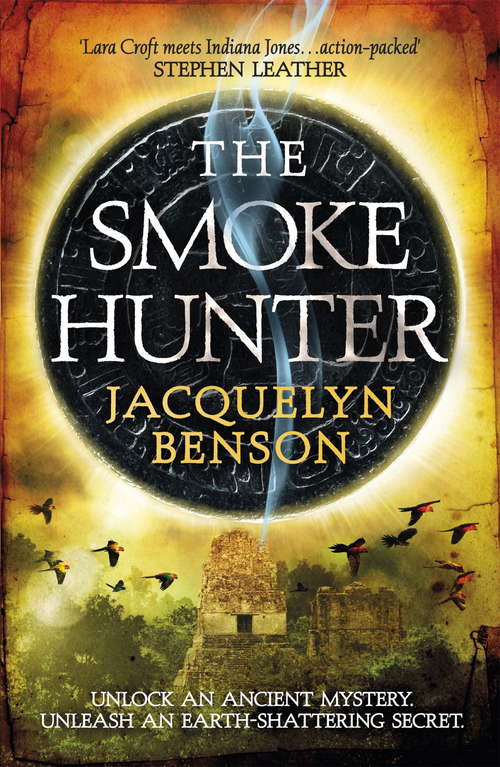Book cover of The Smoke Hunter: A Gripping Adventure Thriller Unlocking An Earth-Shattering Secret