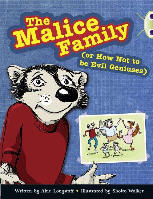 Book cover of Bug Club, Brown B/3b: The Malice Family (or How Not To Be Evil Geniuses) (PDF)