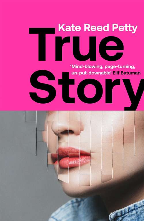 Book cover of True Story: this genre-defying novel marks the arrival of a powerful new literary voice