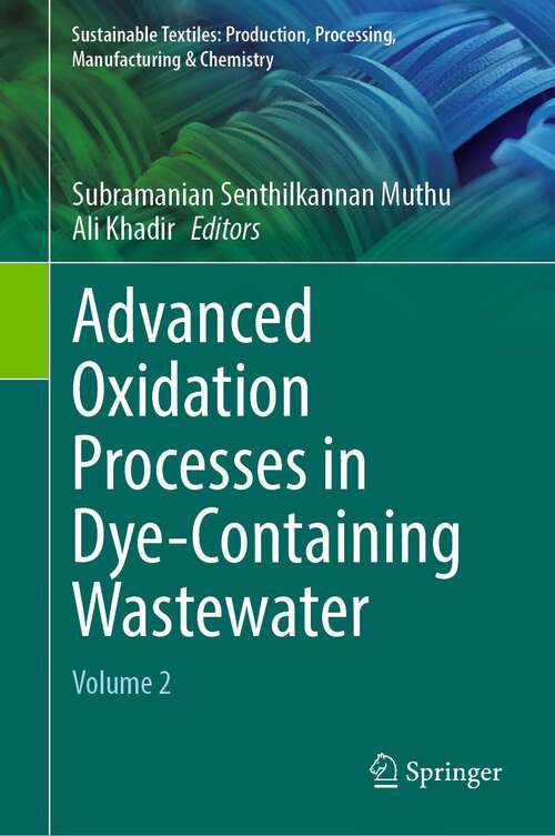Book cover of Advanced Oxidation Processes in Dye-Containing Wastewater: Volume 2 (1st ed. 2022) (Sustainable Textiles: Production, Processing, Manufacturing & Chemistry)