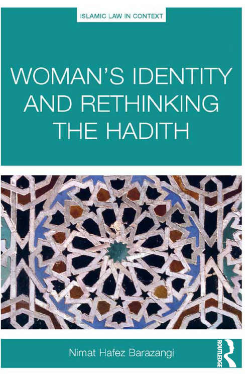 Book cover of Woman's Identity and Rethinking the Hadith (Islamic Law in Context #1)