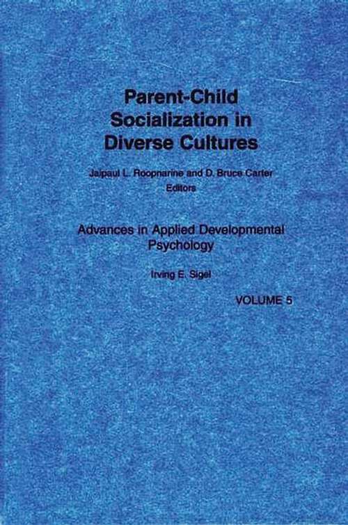 Book cover of Parent-Child Socialization in Diverse Cultures (Advances in Applied Developmental Psychology)