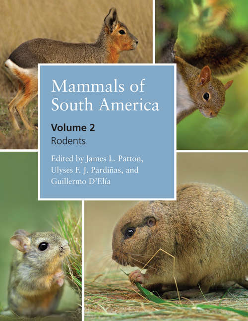 Book cover of Mammals of South America, Volume 2: Rodents