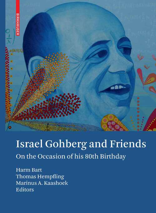 Book cover of Israel Gohberg and Friends: On the Occasion of his 80th Birthday (2008)