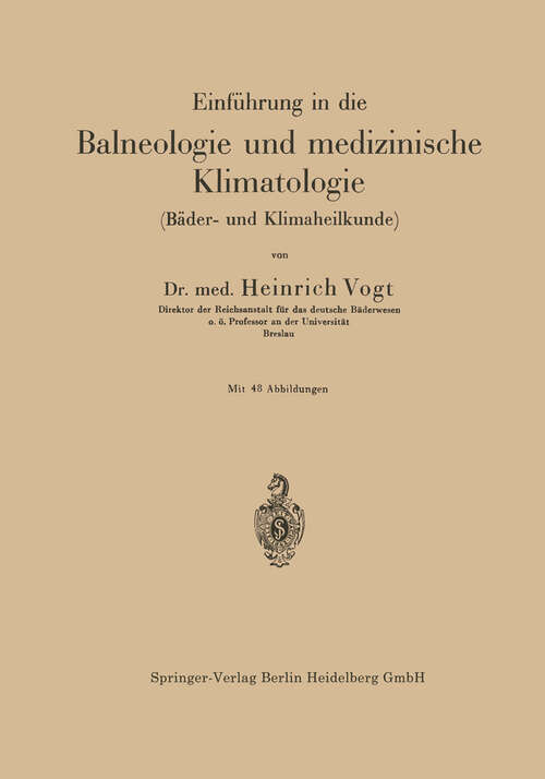Book cover of Einführung in die Balneologie und medizinische Klimatologie: Bäder- und Klimaheilkunde (1945)