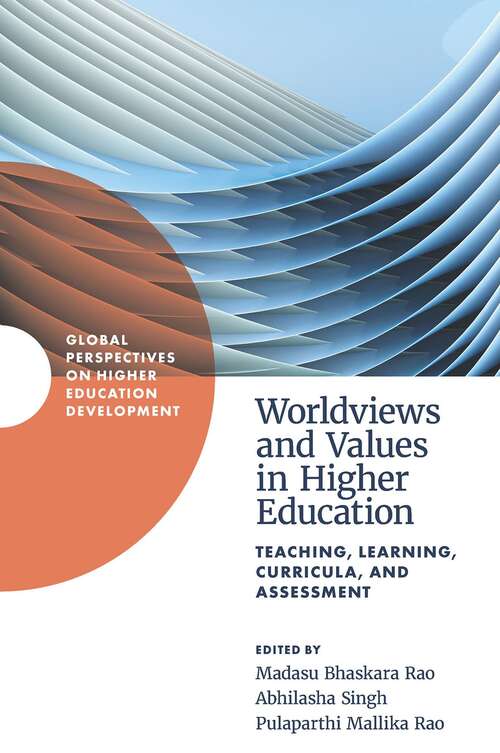 Book cover of Worldviews and Values in Higher Education: Teaching, Learning, Curricula, and Assessment (Global Perspectives on Higher Education Development)