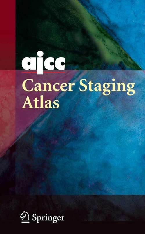 Book cover of AJCC Cancer Staging Atlas: AJCC Cancer Staging Illustrations in PowerPoint® From the AJCC Cancer Staging Atlas (2006)