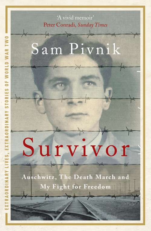 Book cover of Survivor: Auschwitz, The Death March And My Fight For Freedom (Extraordinary Lives, Extraordinary Stories of World War Two)