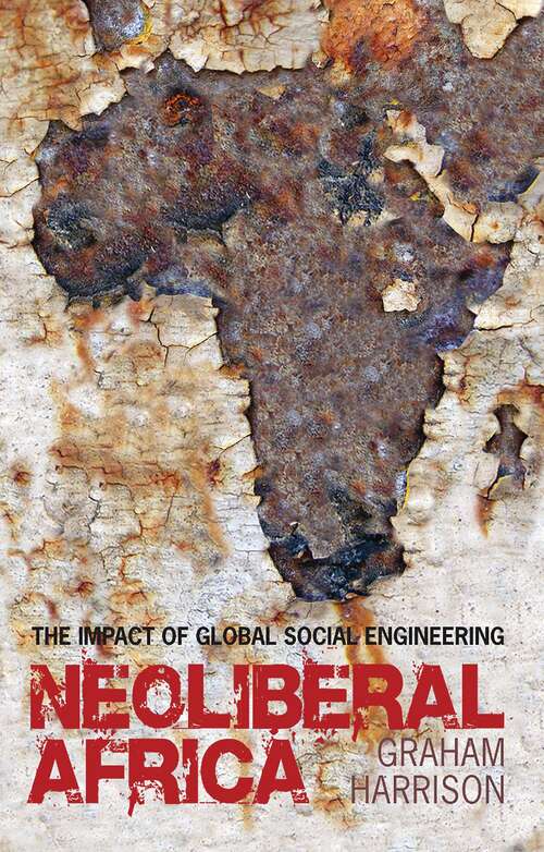 Book cover of Neoliberal Africa: The Impact of Global Social Engineering