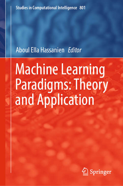 Book cover of Machine Learning Paradigms: Theory and Application (Studies in Computational Intelligence #801)