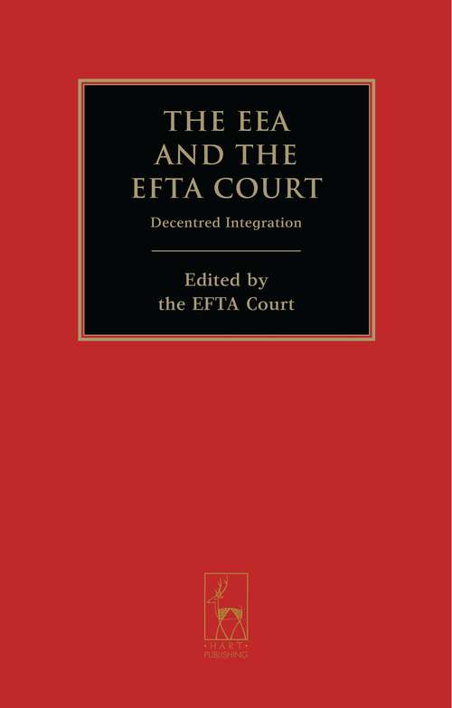 Book cover of The EEA and the EFTA Court: Decentred Integration