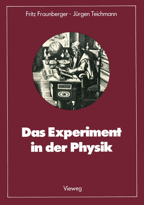 Book cover of Das Experiment in der Physik: Ausgewählte Beispiele aus der Geschichte (1984) (Facetten der Physik)