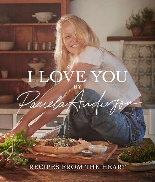 Book cover of I Love You: the first cookbook from the iconic actress, model and activist