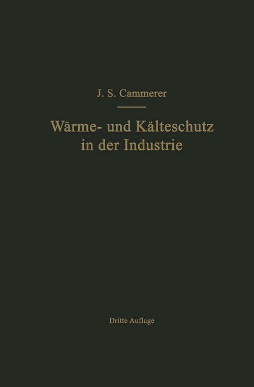 Book cover of Der Wärme- und Kälteschutz in der Industrie (3. Aufl. 1951)