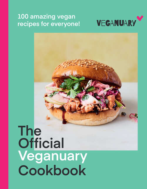 Book cover of The Official Veganuary Cookbook: 100 Amazing Vegan Recipes For Everyone! (ePub edition)