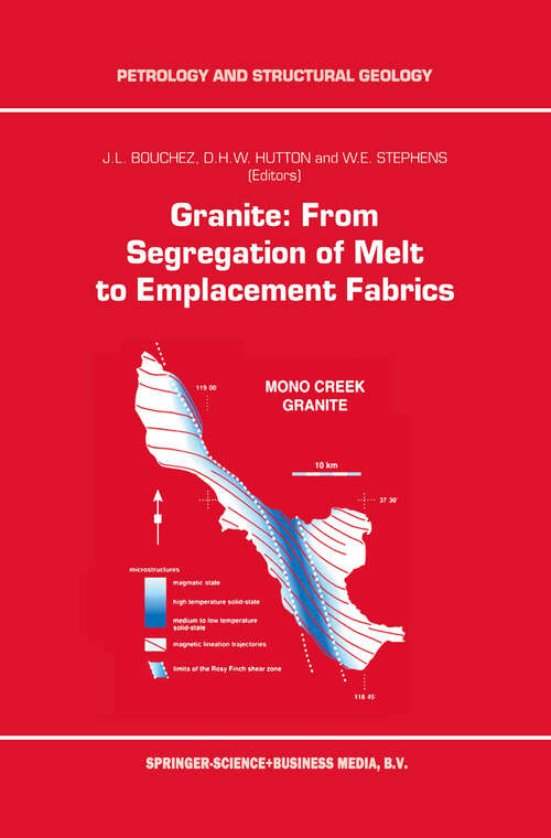 Book cover of Granite: From Segregation of Melt to Emplacement Fabrics (1997) (Petrology and Structural Geology #8)