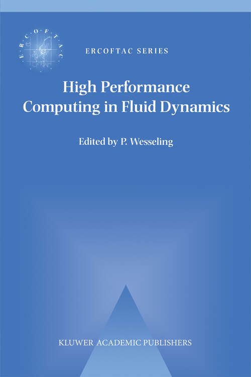 Book cover of High Performance Computing in Fluid Dynamics: Proceedings of the Summerschool on High Performance Computing in Fluid Dynamics held at Delft University of Technology, The Netherlands, June 24–28 1996 (1996) (ERCOFTAC Series #3)