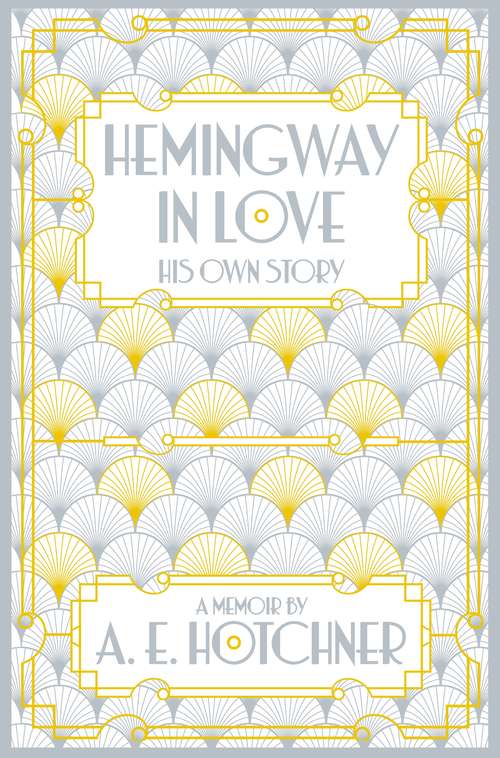 Book cover of Hemingway in Love: His Own Story