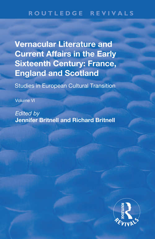 Book cover of Vernacular Literature and Current Affairs in the Early Sixteenth Century: France, England and Scotland