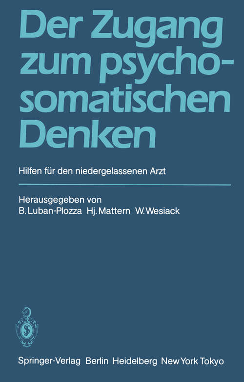 Book cover of Der Zugang zum psychosomatischen Denken: Hilfen für den niedergelassenen Arzt (1983)