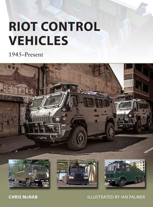 Book cover of Riot Control Vehicles: 1945–Present (New Vanguard #219)