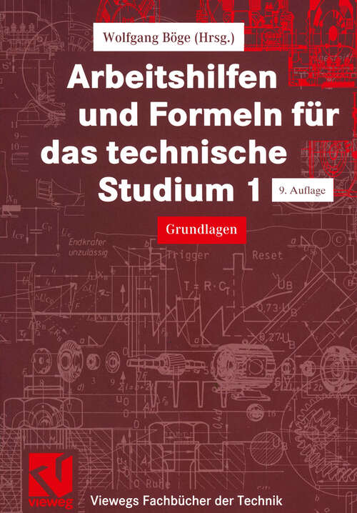 Book cover of Arbeitshilfen und Formeln für das technische Studium: Grundlagen (9., überarb. Aufl. 1999) (Viewegs Fachbücher der Technik)