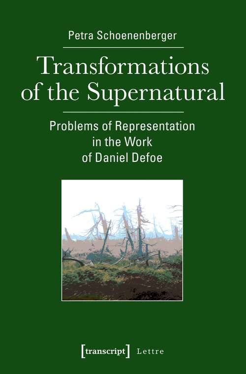 Book cover of Transformations of the Supernatural: Problems of Representation in the Work of Daniel Defoe (Lettre)