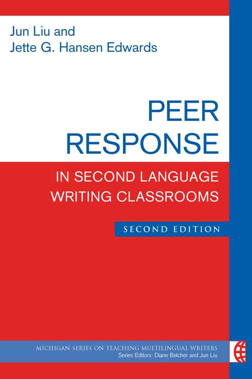 Book cover of Peer Response in Second Language Writing Classrooms, Second Edition (2) (The Michigan Series on Teaching Multilingual Writers)