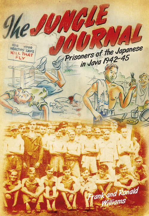 Book cover of The Jungle Journal: Prisoners of the Japanese in Java 1942-45