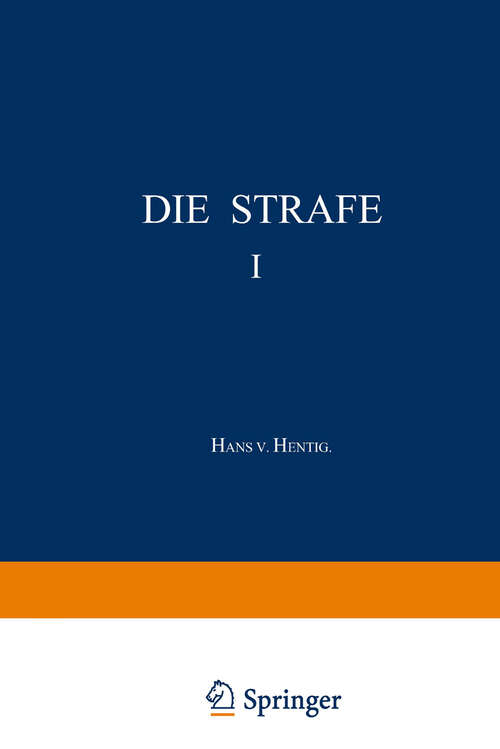 Book cover of Die Strafe I: Frühformen und Kulturgeschichtliche Zusammenhänge (1954)