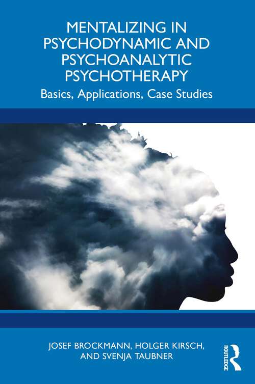 Book cover of Mentalizing in Psychodynamic and Psychoanalytic Psychotherapy: Basics, Applications, Case Studies