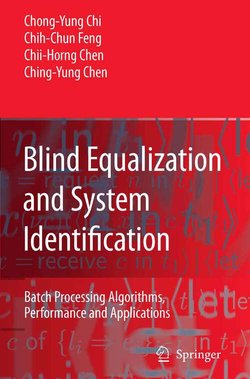 Book cover of Blind Equalization and System Identification: Batch Processing Algorithms, Performance and Applications (2006)