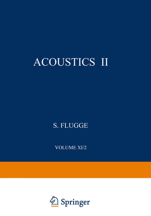 Book cover of Akustik II / Acoustics II (1962) (Handbuch der Physik   Encyclopedia of Physics: 3 / 11 / 2)