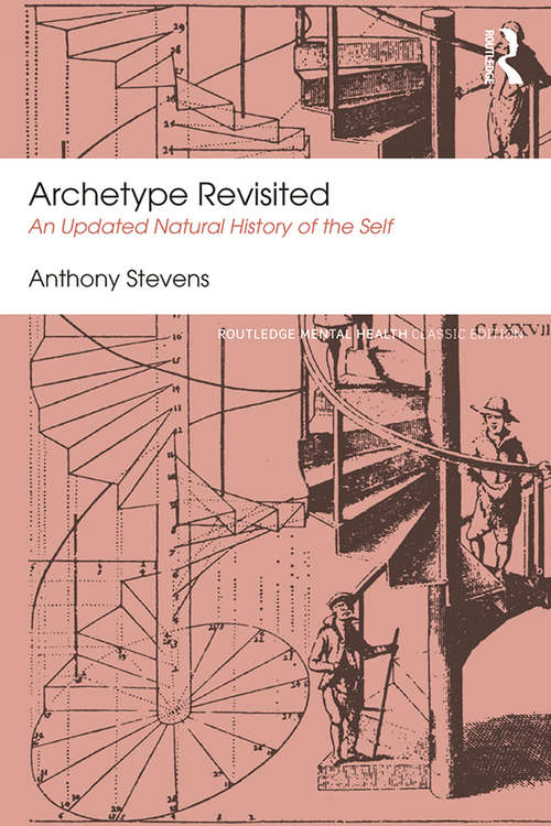 Book cover of Archetype Revisited: An Updated Natural History of the Self (Routledge Mental Health Classic Editions)