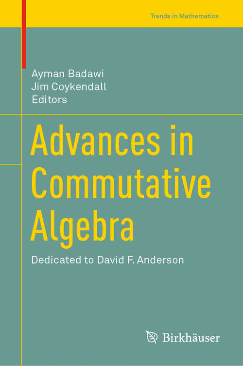 Book cover of Advances in Commutative Algebra: Dedicated to David F. Anderson (1st ed. 2019) (Trends in Mathematics)