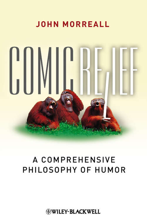 Book cover of Comic Relief: A Comprehensive Philosophy of Humor (New Directions in Aesthetics #27)