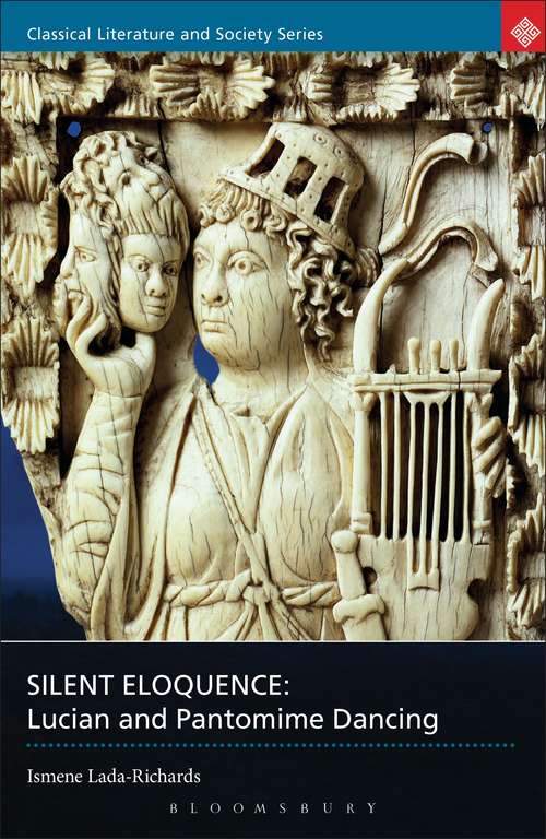 Book cover of Silent Eloquence: Lucian and Pantomime Dancing