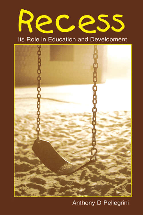 Book cover of Recess: Its Role in Education and Development (Developing Mind Series)