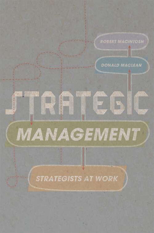 Book cover of Strategic Management: Strategists at Work (2014) (Strategic Management Ser.: Vol. 7)