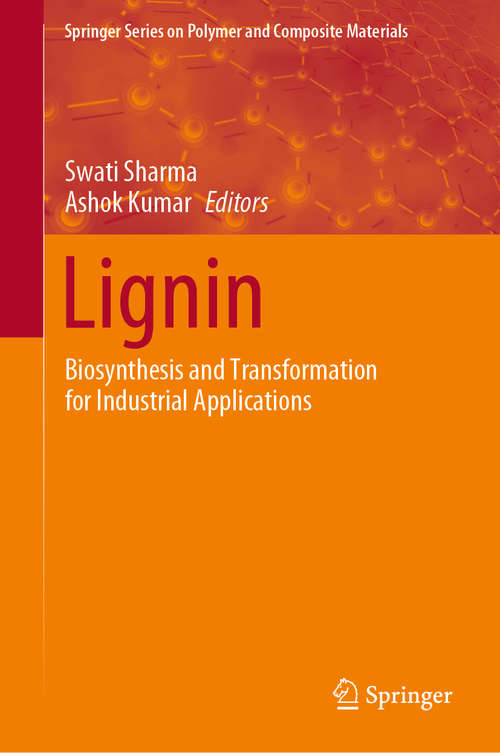 Book cover of Lignin: Biosynthesis and Transformation for Industrial Applications (1st ed. 2020) (Springer Series on Polymer and Composite Materials)