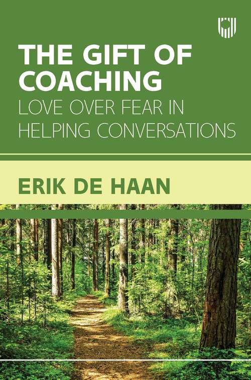 Book cover of Ebook: The Gift of Coaching: Love over Fear in Helping Conversations