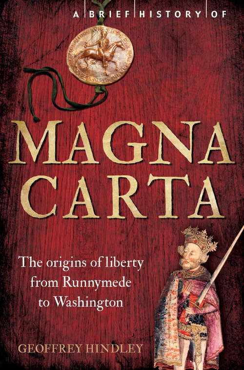 Book cover of A Brief History of Magna Carta, 2nd Edition: The Origins of Liberty from Runnymede to Washington (2) (Brief Histories)