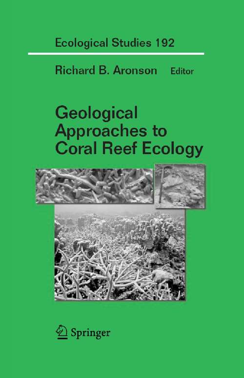 Book cover of Geological Approaches to Coral Reef Ecology (2007) (Ecological Studies #192)