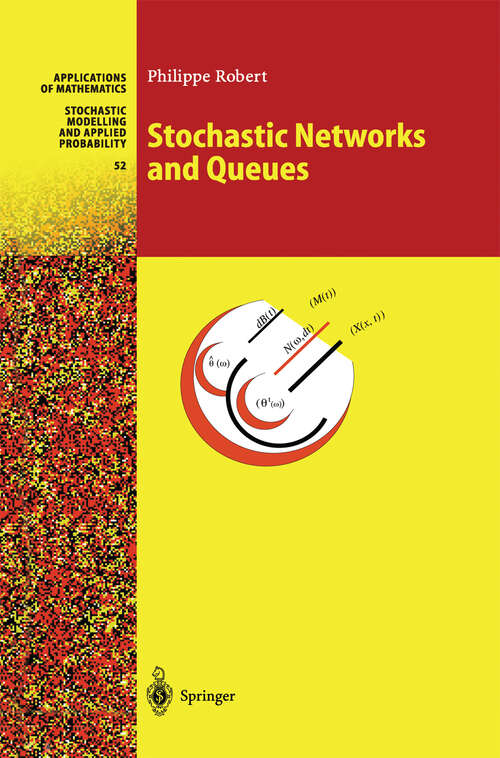 Book cover of Stochastic Networks and Queues (2003) (Stochastic Modelling and Applied Probability #52)