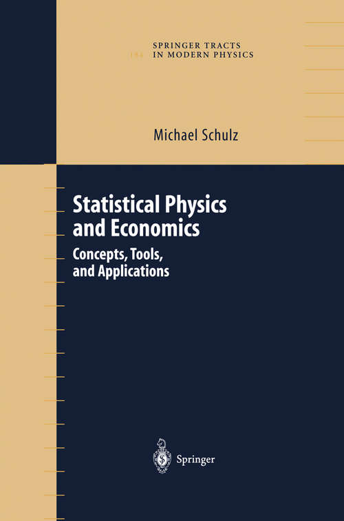 Book cover of Statistical Physics and Economics: Concepts, Tools, and Applications (2003) (Springer Tracts in Modern Physics #184)