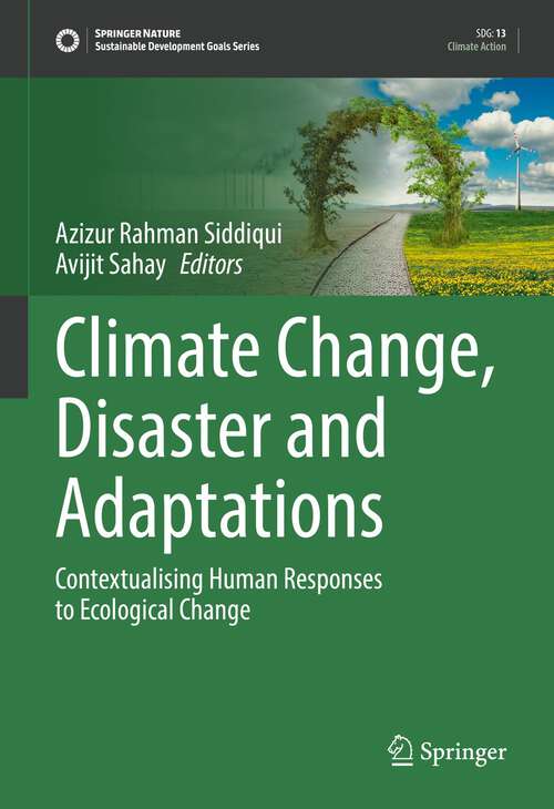 Book cover of Climate Change, Disaster and Adaptations: Contextualising Human Responses to Ecological Change (1st ed. 2022) (Sustainable Development Goals Series)