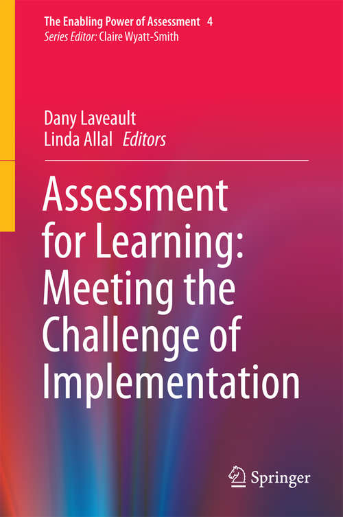 Book cover of Assessment for Learning: Meeting the Challenge of Implementation (1st ed. 2016) (The Enabling Power of Assessment #4)